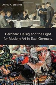 Bernhard Heisig and the Fight for Modern Art in East Germany 进口艺术 伯恩哈德海西格与东德对现代艺术的争夺