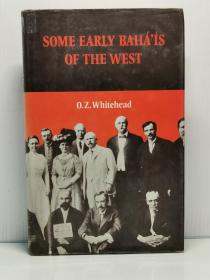 《西方早期巴哈伊教徒传》 Some Early Baha'is of the West by O.Z Whitehead（宗教）英文原版书