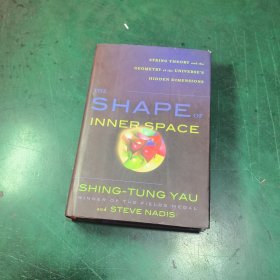 The Shape of Inner Space：String Theory and the Geometry of the Universe's Hidden Dimensions