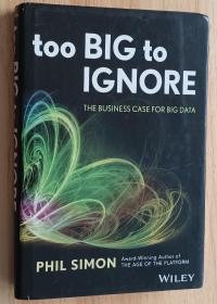 英文书 Too Big to Ignore: The Business Case for Big Data 1st Edition by Phil Simon  (Author)