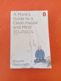 A Monk's Guide to a Clean House and Mind Shoukei Matsumoto