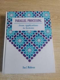 PARALLEL PROCESSING From Applications to Systems