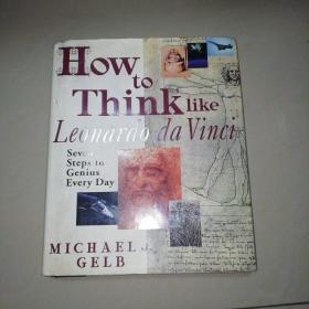 How to Think Like Leonardo Da Vinci【精装16开】