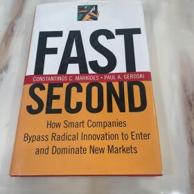 Fast Second：How Smart Companies Bypass Radical Innovation to Enter and Dominate New Markets