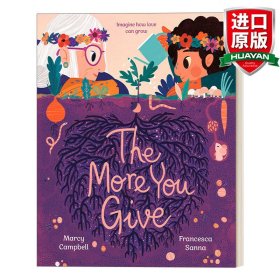 英文原版 The More You Give 爱的传递 4-8岁儿童精装绘本 爱心树新编 BIBF菠萝圈儿国际插画展入围奖得主Francesca Sanna插画 英文版 进口英语原版书籍