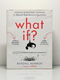 《那些古怪又让人忧心的问题》   What If ? :  Serious Scientific Answers to Absurd Hypothetical Questions by Randall Munroe 英文原版书