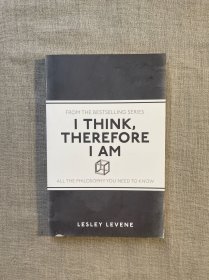 I Think, Therefore I Am: All the Philosophy You Need to Know 我思故我在 : 极简哲学史 莱斯莉·莱文【英文版】History of Philosophy