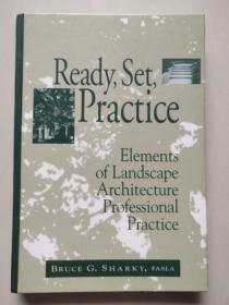 Ready,Set,Practice:ElementsofLand scape Architecture Professional Practice