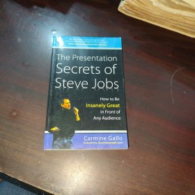 The Presentation Secrets of Steve Jobs：How to Be Insanely Great in Front of Any Audience