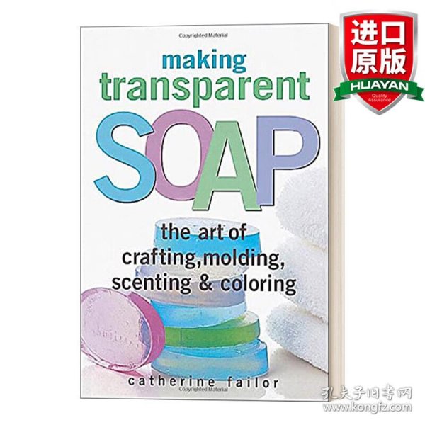 MakingTransparentSoap:TheArtofCrafting,Molding,Scenting&Coloring