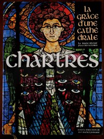Chartres, la Grâce d'une Cathédrale 法国沙特尔大教堂（夏朵大教堂）历史，艺术，建筑，雕刻