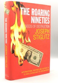 约瑟夫·斯蒂格利茨 《喧嚣的九十年代》 The Roaring Nineties of Destruction by Joseph E. stiglitz (经济学) 英文原版书