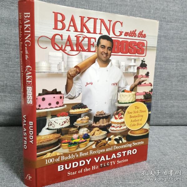 Baking with the Cake Boss: 100 of Buddy's Best Recipes and Decorating Secrets