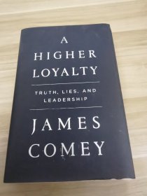 A Higher Loyalty Truth, Lies, and Leadership
