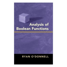Analysis of Boolean Functions 布尔函数分析 Ryan O'Donnell 精装