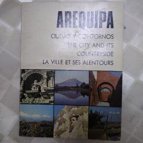 AREQUIPA CIUDAD Y CONTORNOS THE CITY AND ITS COUNTRYSIDE西班牙语