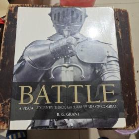 BATTLE A VISUAL JOURNEY  THROUGH 5000 YEARS OF COMBAT