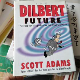 The Dilbert Future: Thriving on Stupidity in the 21st Century