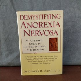 Demystifying Anorexia Nervosa: An Optimistic Guide to Understanding and Healing【英文原版】