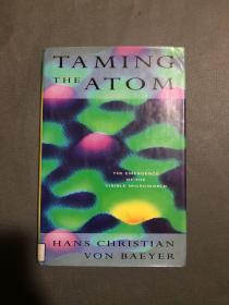 Taming the Atom： the Emergence of the Visible microworld ( 16开 精装+护封 )