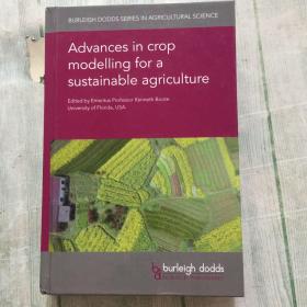 Advances in crop modelling for a sustainable agriculture 可持续农业作物模型研究进展