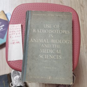 USE OF RADIOISOTOPES IN ANIMAL BIOLOGY AND THE MEDICAL SCIENCES，动物生物学与医学科学中放射性