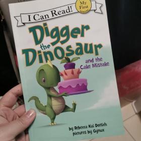 Digger the Dinosaur and the Cake Mistake小恐龙的蛋糕弄错了(I Can Read, My First Level)