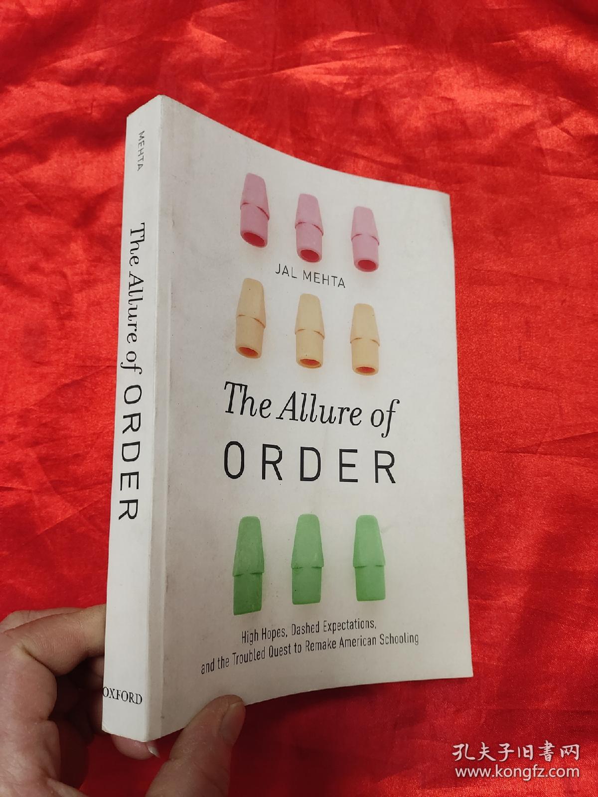 The Allure of Order: High Hopes, Dashed Expectations, and the Troubled Quest to Remake American Schooling   （小16开 ） 【详见图】