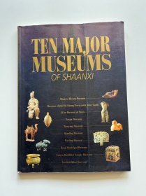 Ten Major Museums of Shaanxi(陕西十大博物馆，英文版）