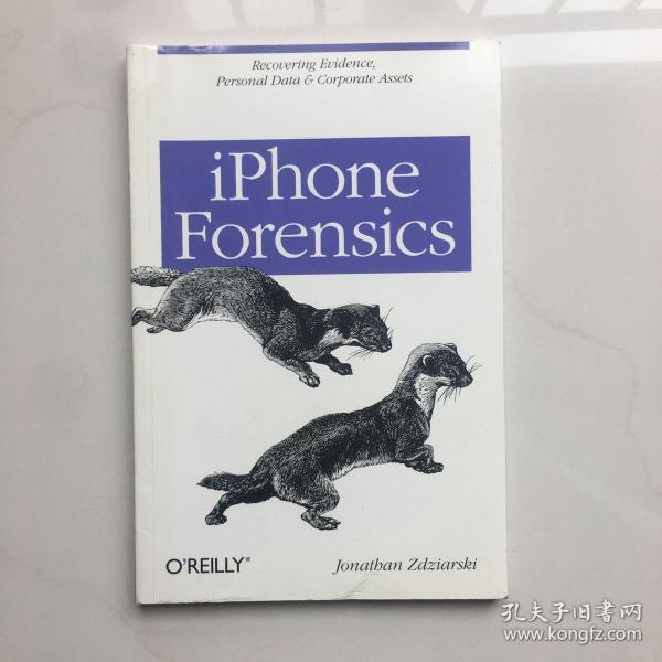 iPhone Forensics: Recovering Evidence, Personal Data, and Corporate Assets