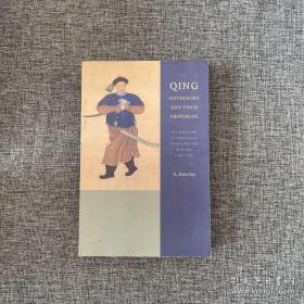 Qing Governors and Their Provinces: The Evolution of Territorial Administration in China, 1644-1796 英文原版 清朝总督及其省份：中国领土管理的演变