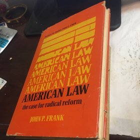 AMERICAN LAW：THE CASE FOR RADICAL REFORM