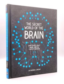 《全彩图解人类思维与大脑的秘密》 The Secret World of the Brain：What it does, How it Works, It Affects Behavoir （心理学）英文原版书