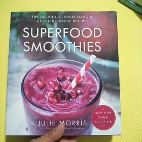 Superfood Smoothies: 100 Delicious, Energizing & Nutrient-Dense Recipes