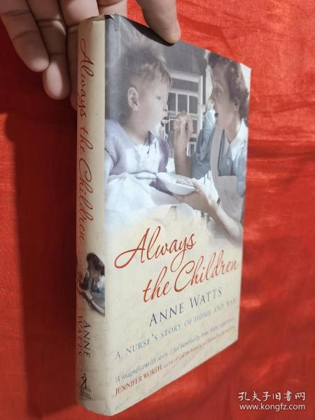 Always the Children: A Nurse's Story of home and war【16开，精装】