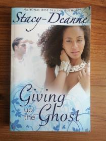 GIVING UP THE GHOST BY STACY-DEANNE