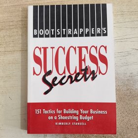 Bootstrapper's Success Secrets: 151 Tactics for Building Your Business on a Shoestring Budget