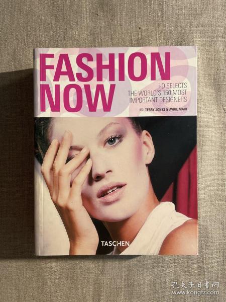 现代时装设计Fashion Now Klotz：i-D Selects the World's 150 Most Important Designers (Taschen 25)