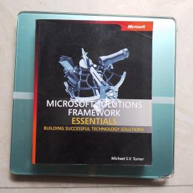 Microsoft Solutions Framework Essentials: Building Successful Technology Solutions