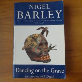 Dancing on the Grave NIGEL BARLEY 【 正版原版 品新实拍 】