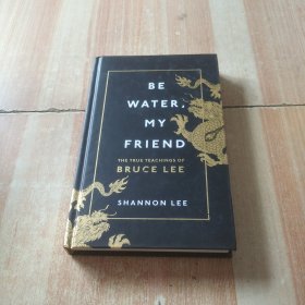 英文原版 Be Water, My Friend: The True Teachings of Bruce Lee能屈能伸李小龙的教导人物传记李香凝 精装 英文版 进口英语原版书籍