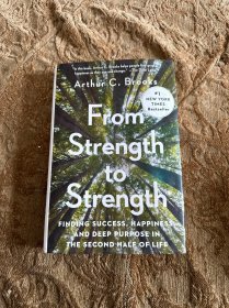 From Strength to Strength: Finding Success, Happiness, and Deep Purpose in the Second Half of Life