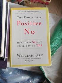 The Power of a Positive No：How to Say No and Still Get to Yes