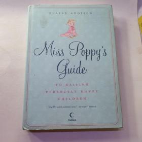 32开精装英文原版：Miss Poppy's Guide To Raising Perfectly Happy Children