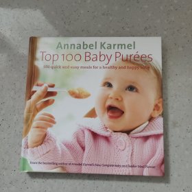 Top 100 Baby Purees: 100 quick and easy meals for a healthy and happy baby