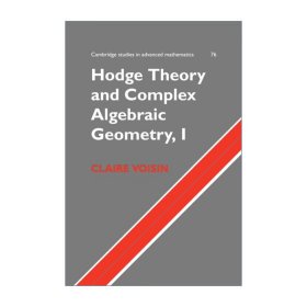 Hodge Theory and Complex Algebraic Geometry I：Volume 1