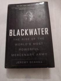 Blackwater：The Rise of the World's Most Powerful Mercenary Army