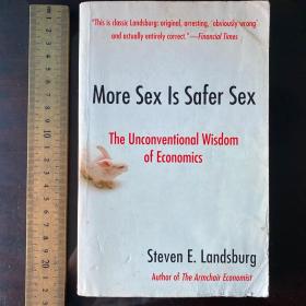 More sex is safer sex the unconventional wisdom of economics 英文原版