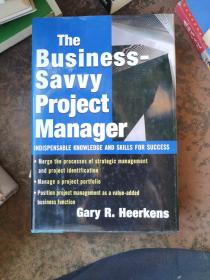 The Business Savvy Project Manager: Indispensable Knowledge and Skills for Success