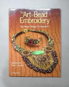 （进口英文原版）The Art of Bead Embroidery：Techniques, Designs & Inspirations
